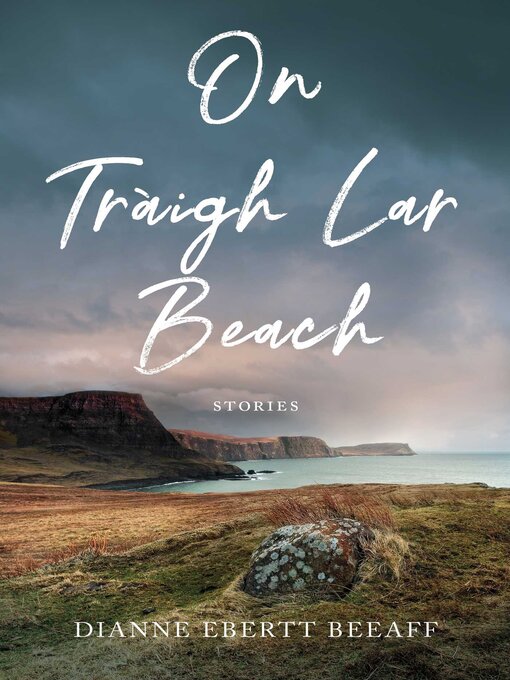 Title details for On Traigh Lar Beach by Dianne Ebertt Beeaff - Available